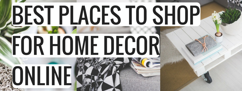 BEST PLACES TO SHOP FOR HOME DECOR ONLINE